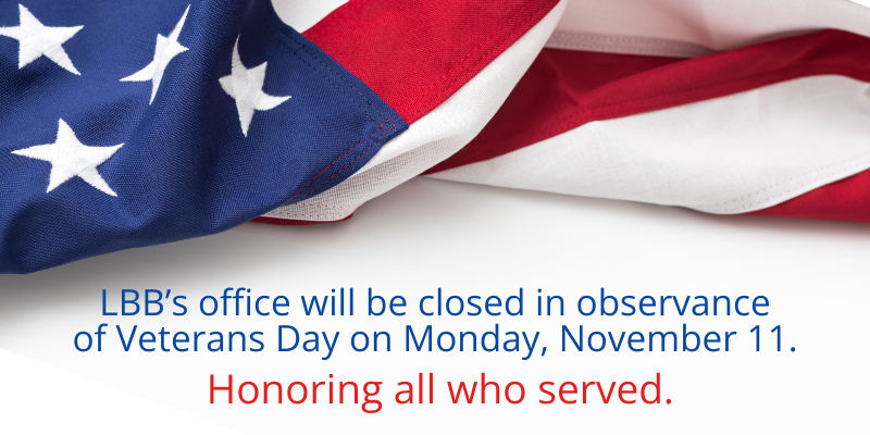 LBB's office will be closed in observance of Veterans Day on Monday, November 11. Honoring all who served.